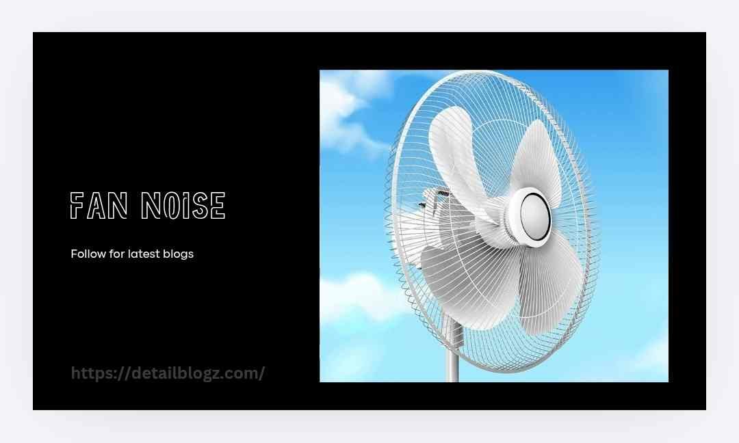 Fan Noise 